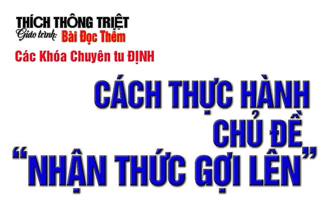 bdt-chuyentu-thiendinh-cach-thuc-hanh-nhan-thuc-goi-len